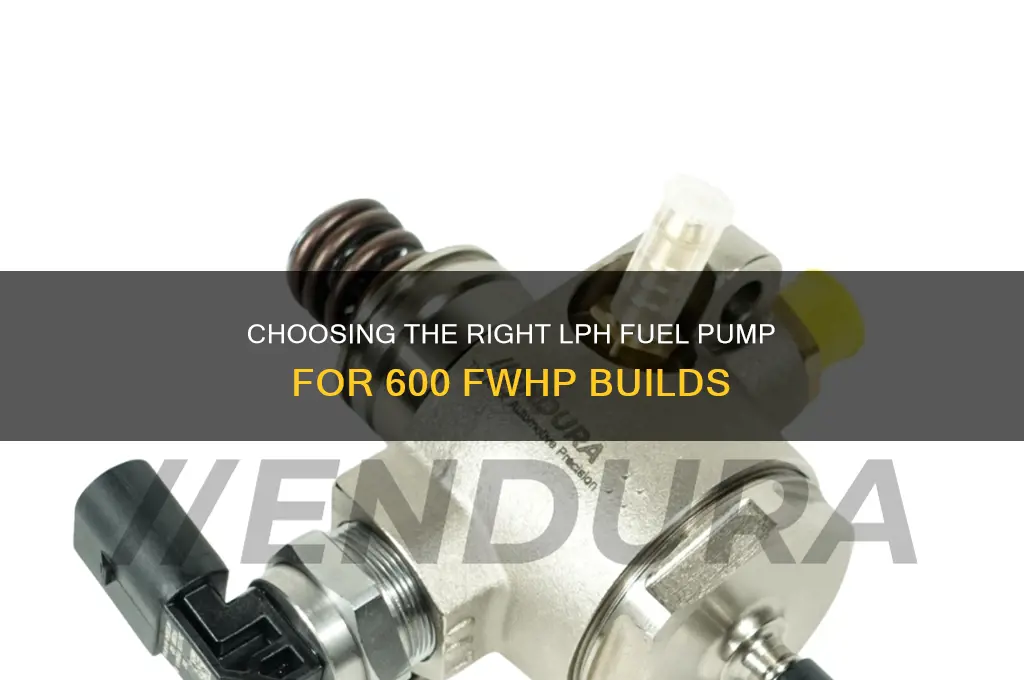 how many lph fuel pump to surrport 600 fwhp