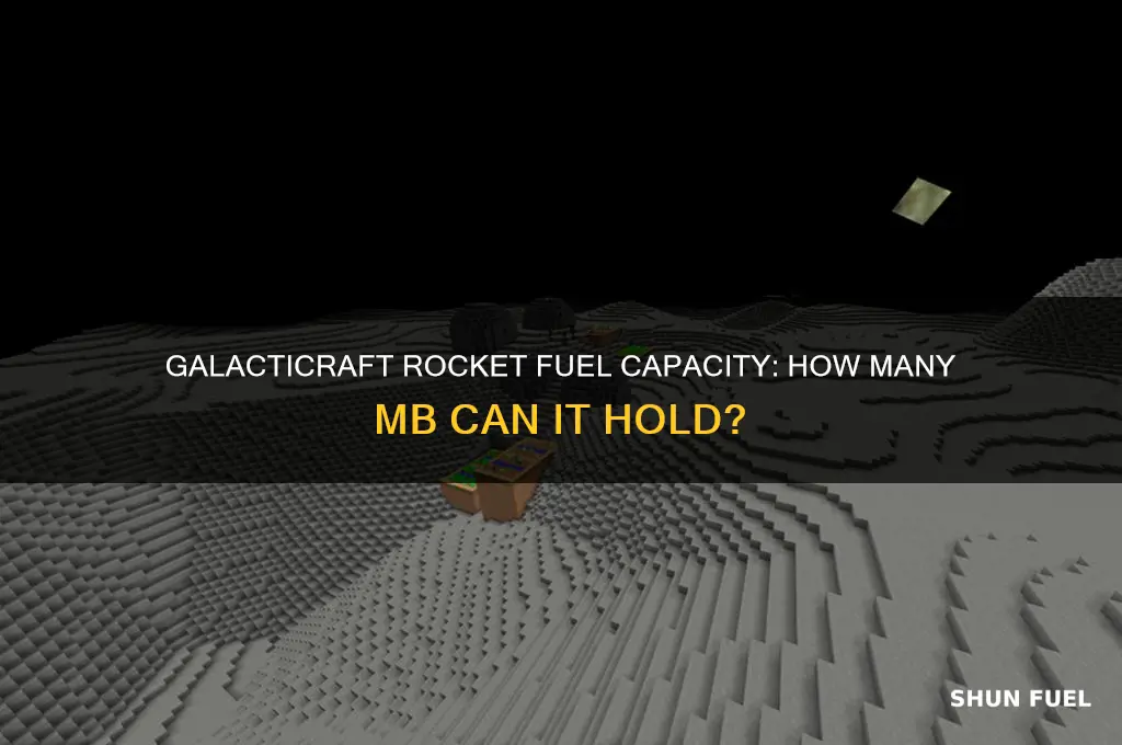 how many mb of fuel can fit in galacticraft rocket