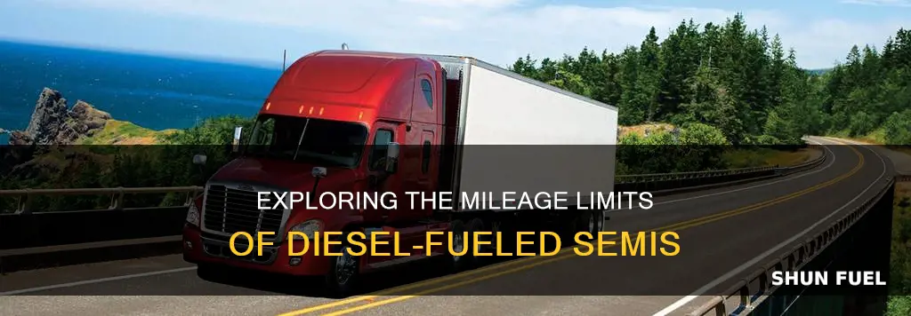 how many miles can a semi run on diesel fuel