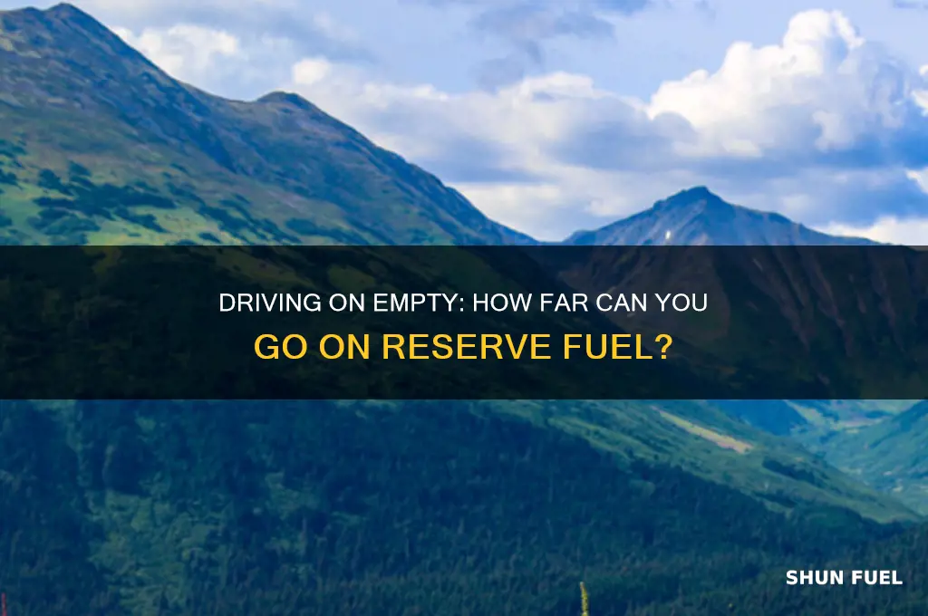 how many miles can you drive on reserve fuel