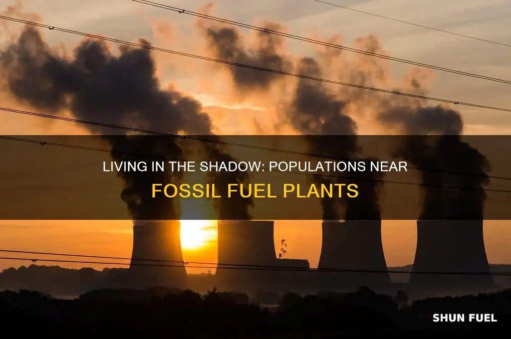 how many people live next to fossil fuel plants