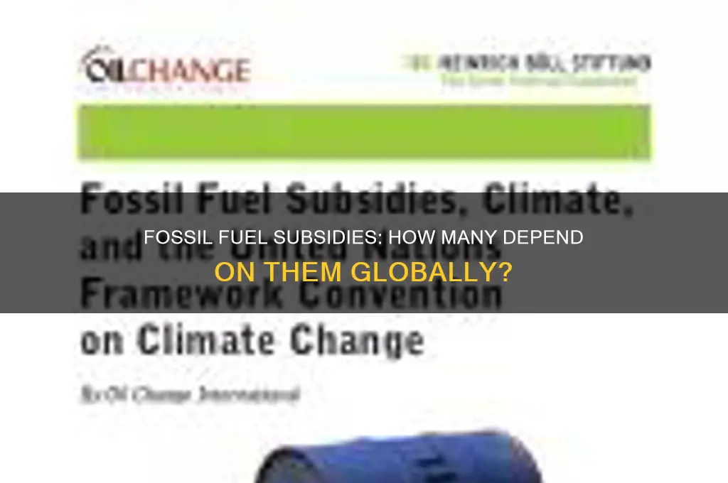 how many people need fossil fuel subsidies