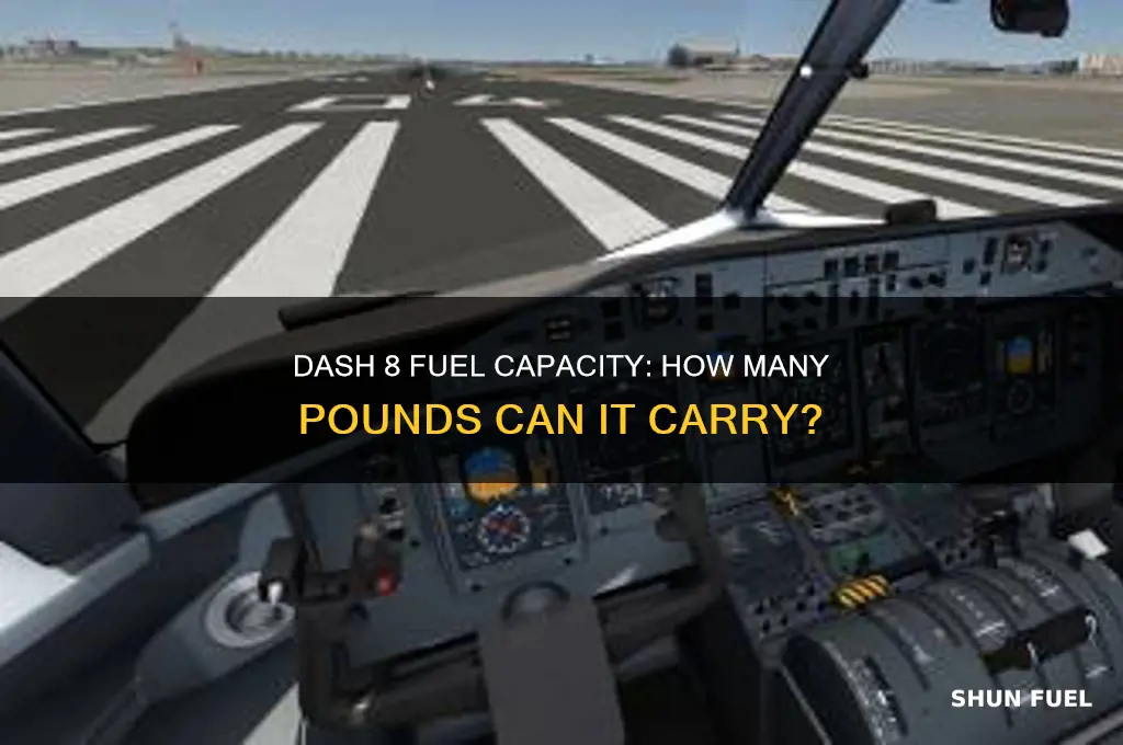 how many pounds of fuel can a dash 8 carry