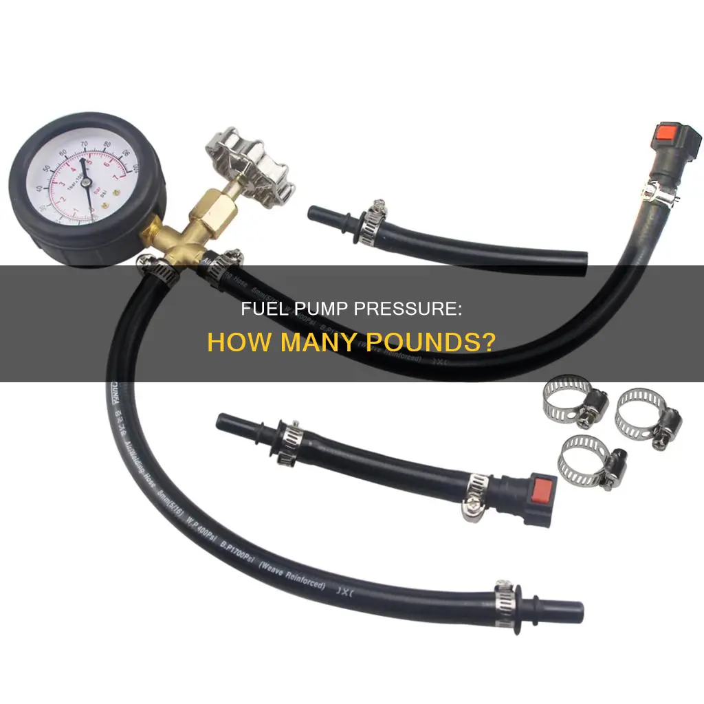 how many pounds of pressure does fuel pump have