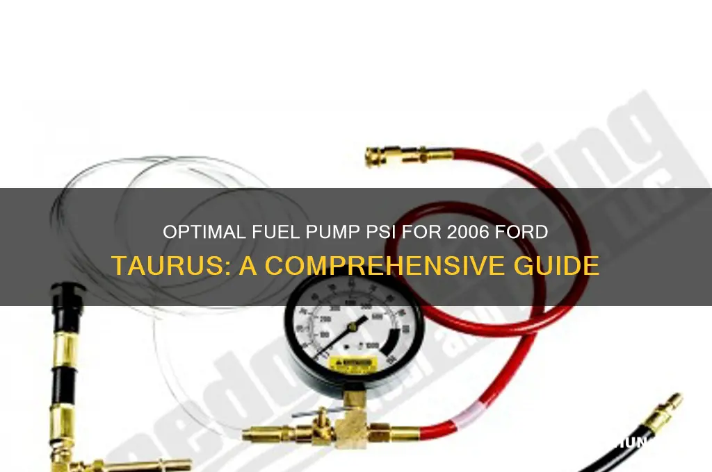 how many psi should my 2006 taurus fuel pump deliver