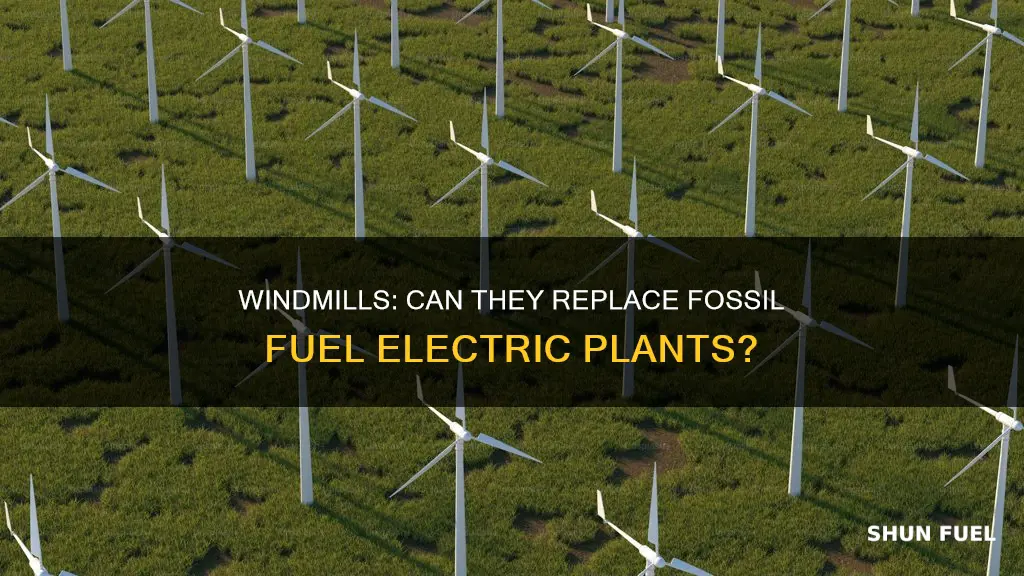 how many windmills to replace fossil fuel electric plants