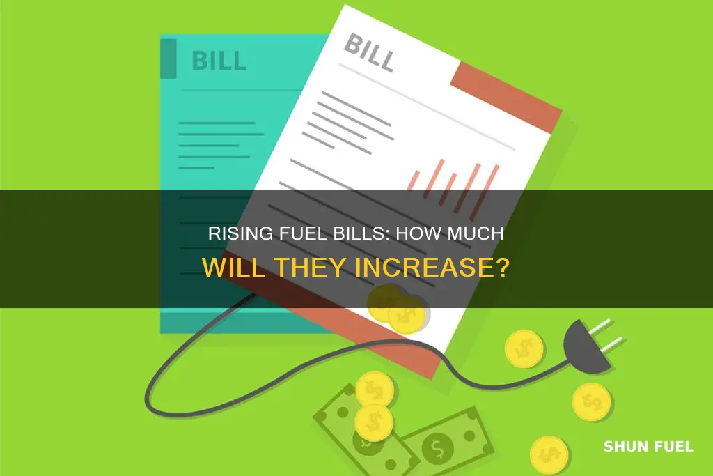how much are fuel bills going up