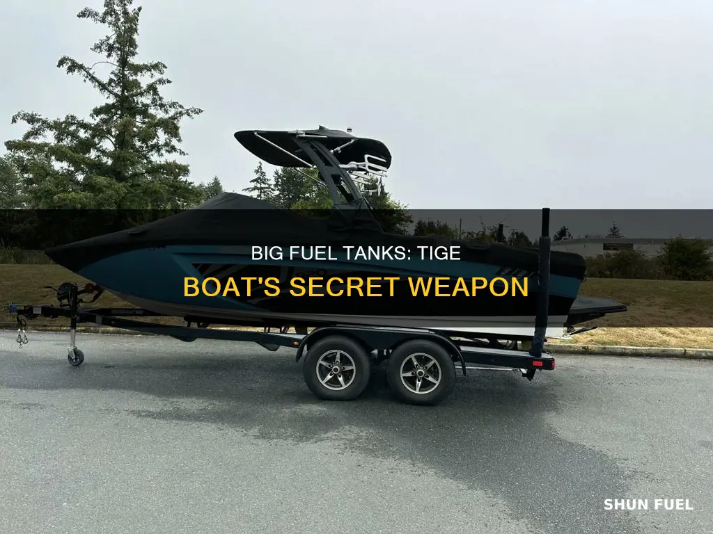 how much big fuel tank on tige boat
