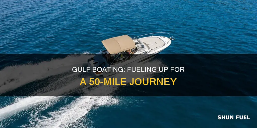 how much boat fuel to go 50 miles in gulf