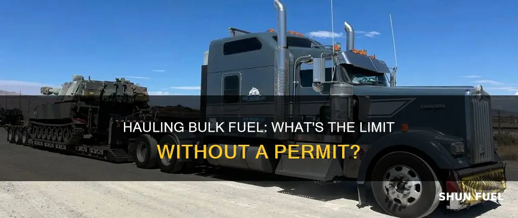 how much bulk fuel can haul without permit