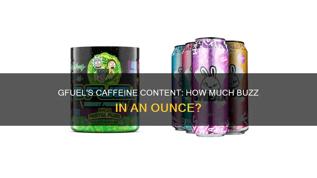 how much caffiene is in an ounce of g fuel