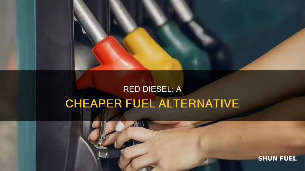 how much cheaper is red diesel fuel