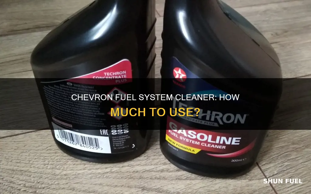 how much chevron fuel system cleaner to use