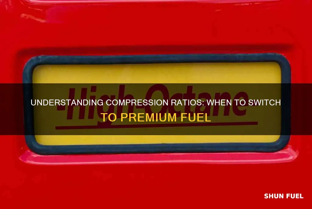 how much compression before using premium fuel
