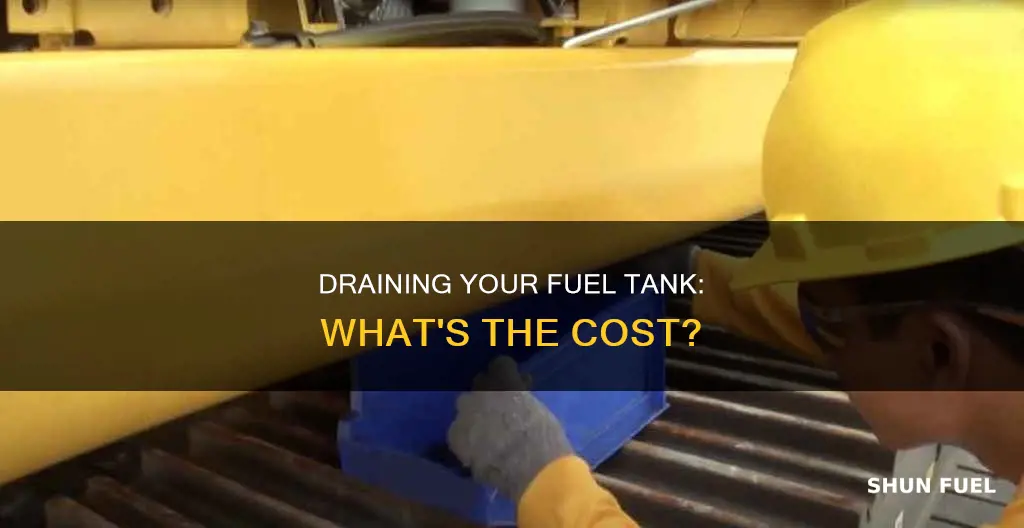 how much cost to drain fuel tank