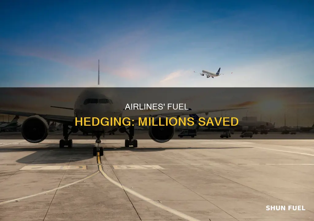 how much did airlines save on fuel hedging