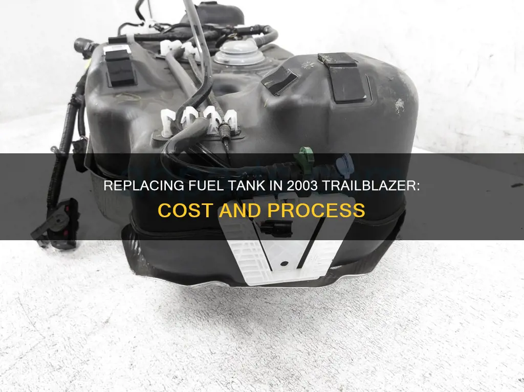 how much do a 2003 trailblazer fuel tank replacement