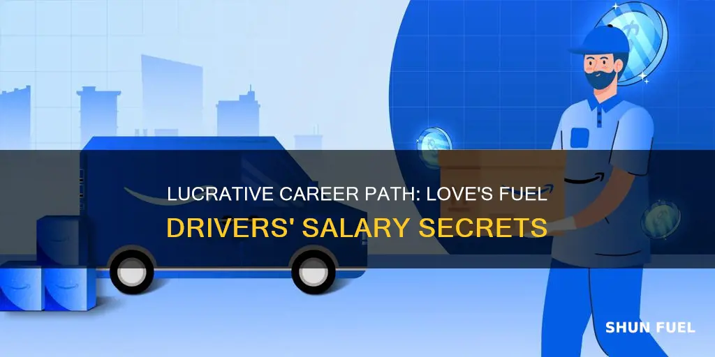 how much do loves fuel drivers make