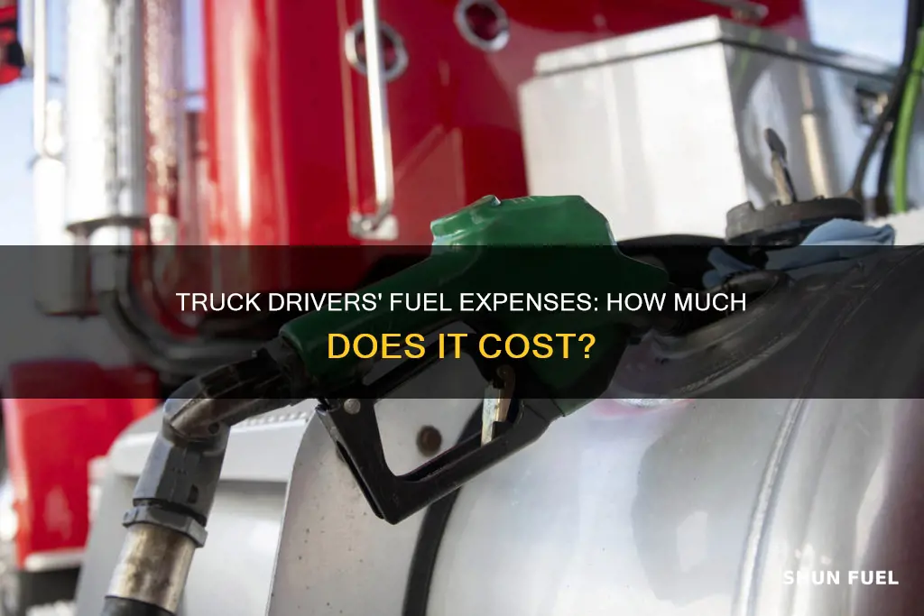 how much do truck drivers spend on fuel