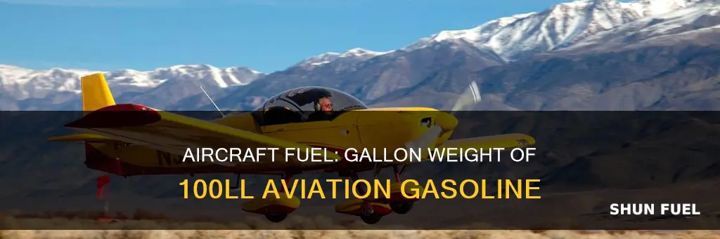 how much does 100ll aircraft fuel weigh per gallon
