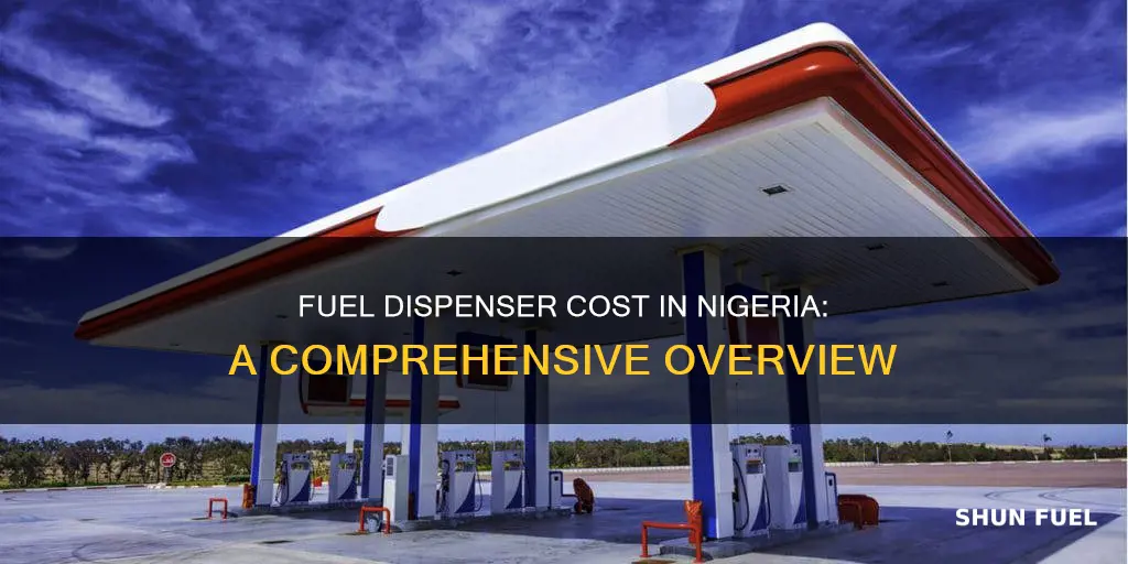 how much does a fuel dispenser cost in nigeria