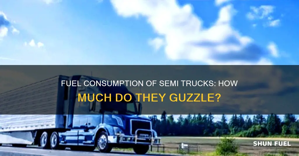 how much does a semi truck use in fuel