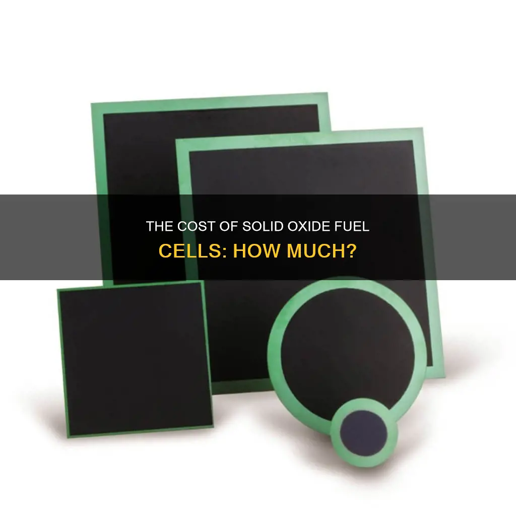 how much does a solid oxide fuel cell cost