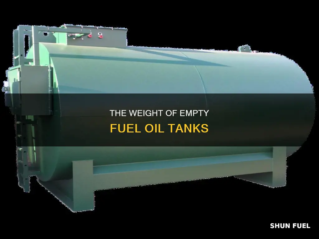 how much does an empty fuel oil tank weigh