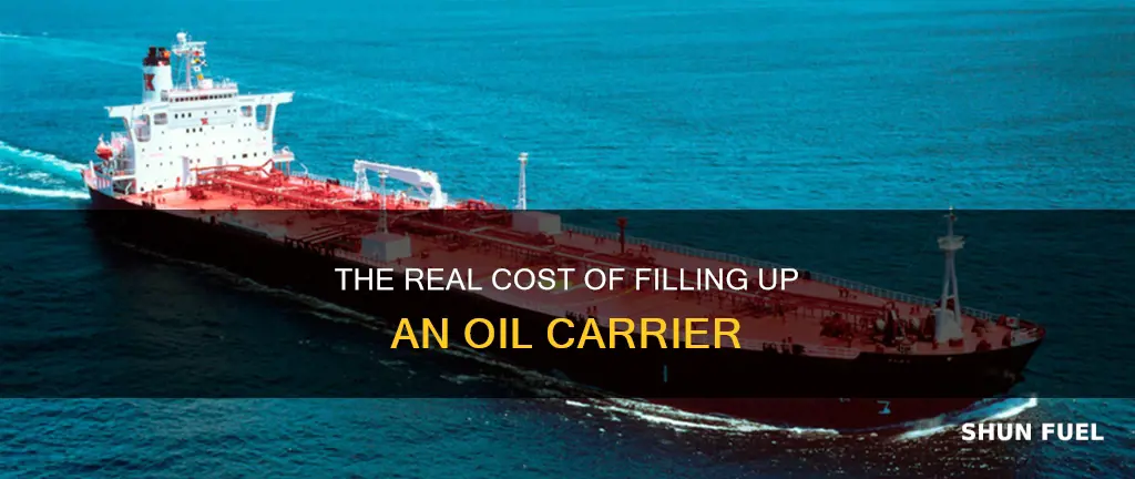 how much does it cost fuel up a oil carrier