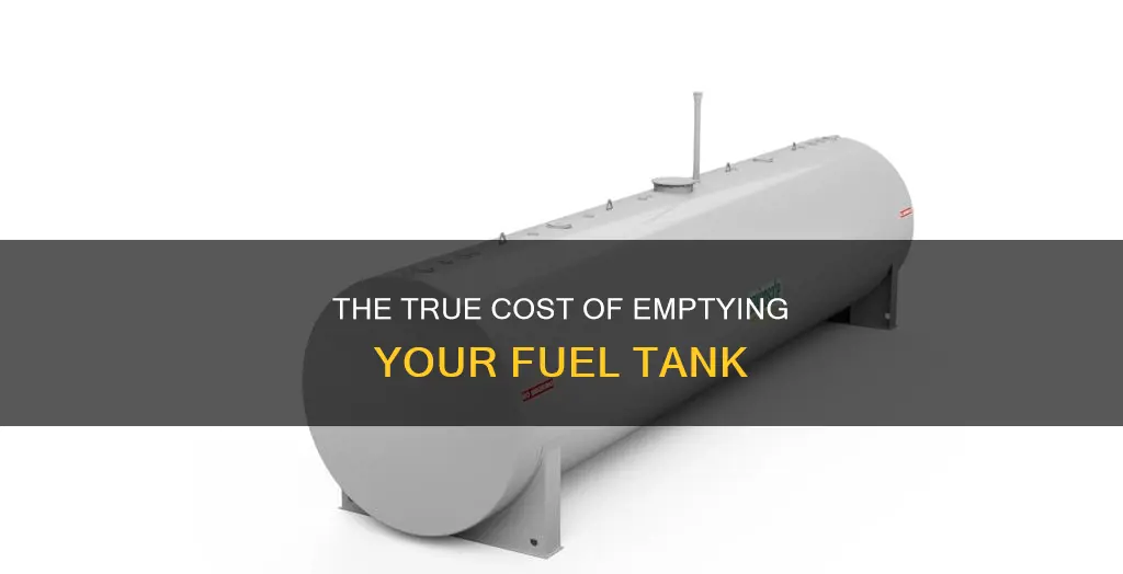 how much does it cost to empty my fuel tank
