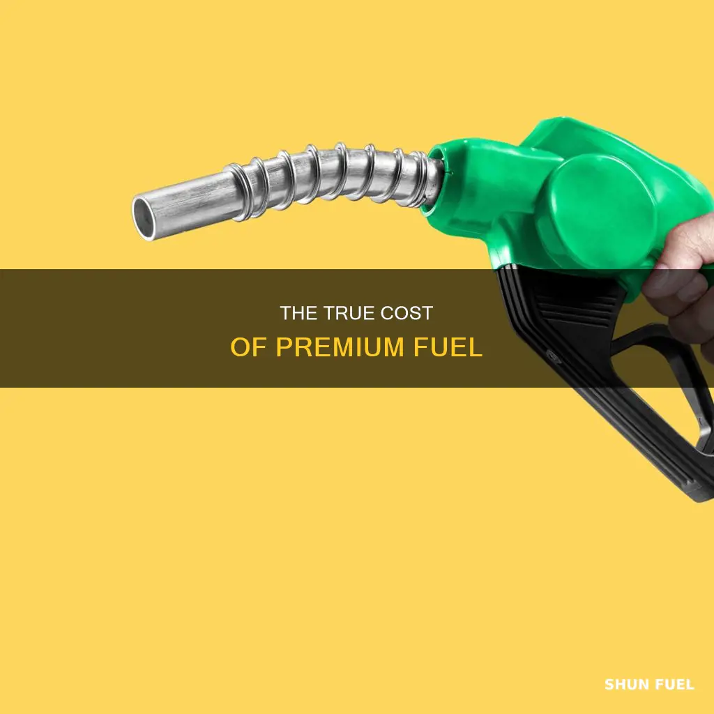 how much does premium fuel cost