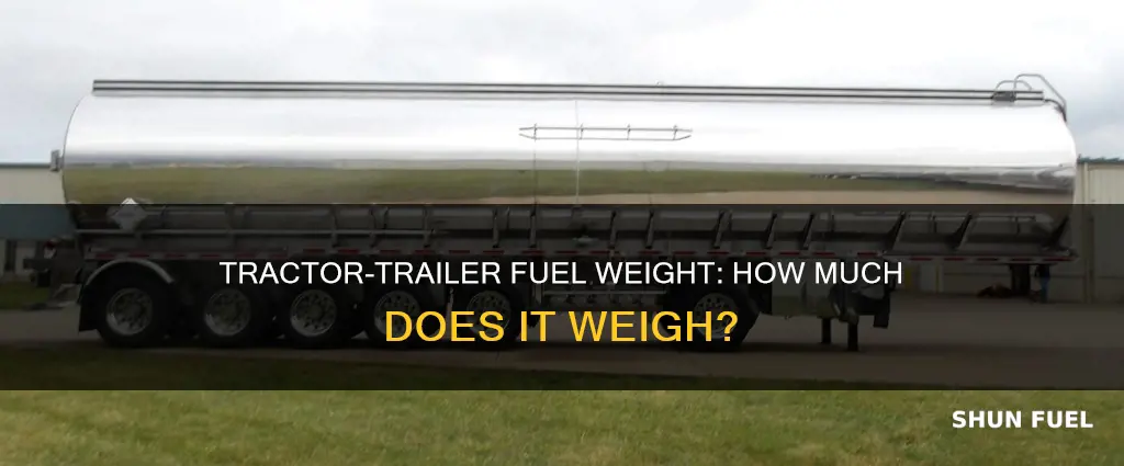 how much does the fuel in a tractor trailer weigh