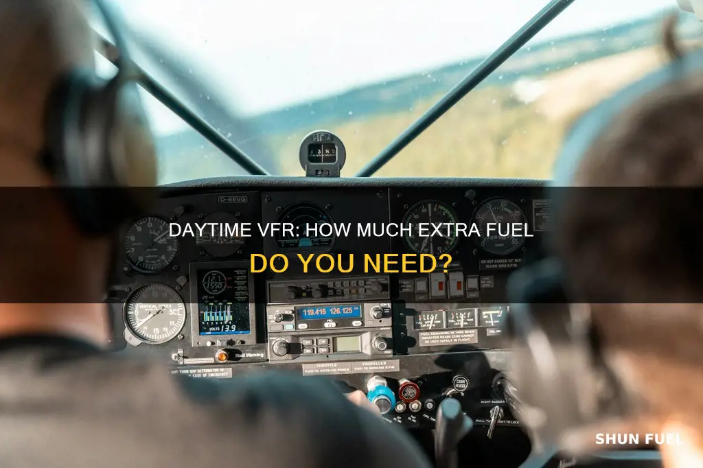 how much extra fuel daytime vfr