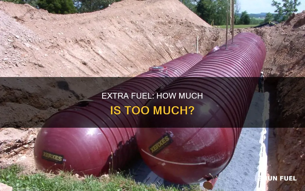 how much extra fuel do uou carry