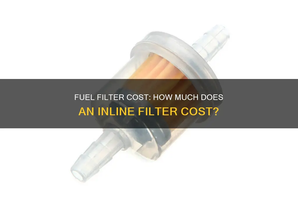 how much for an inline fuel filter