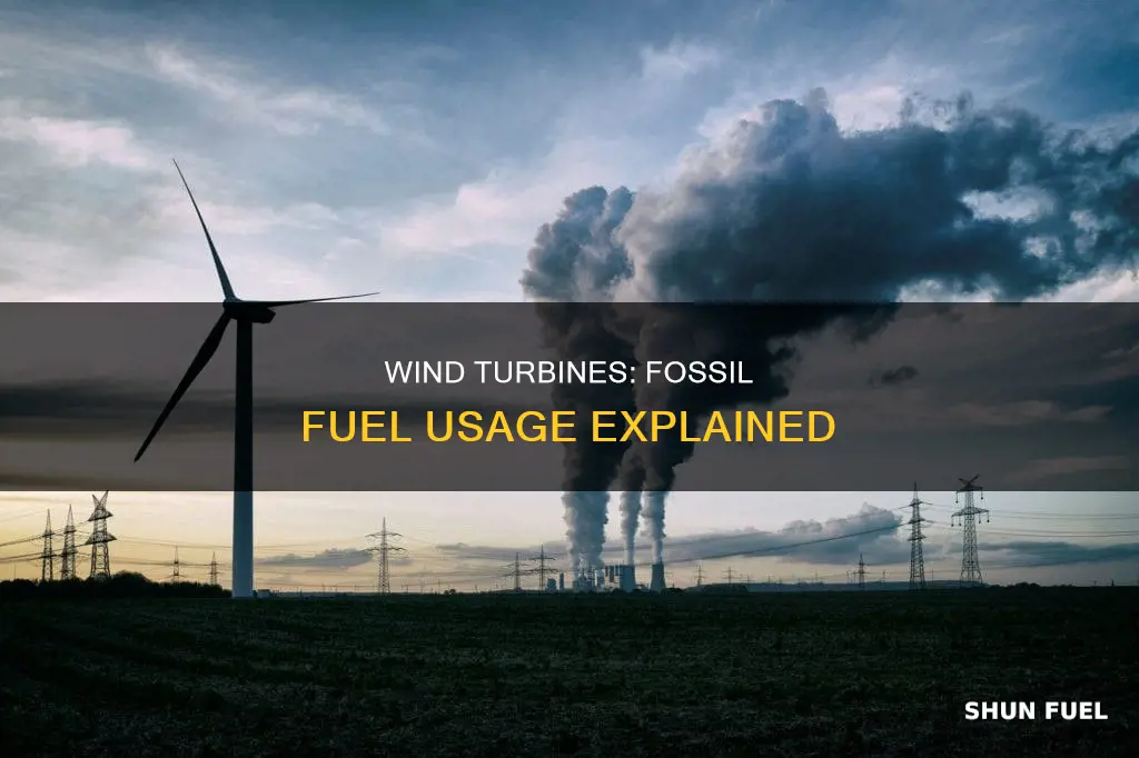 how much fossil fuel do wind turbines use
