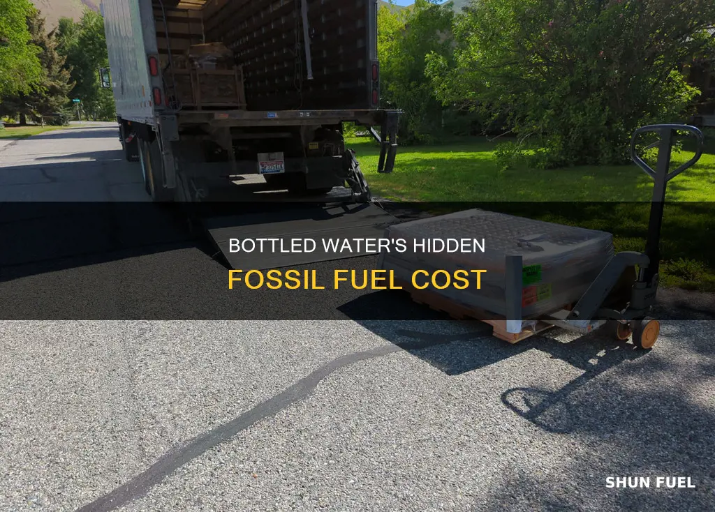 how much fossil fuel is used on bottled water
