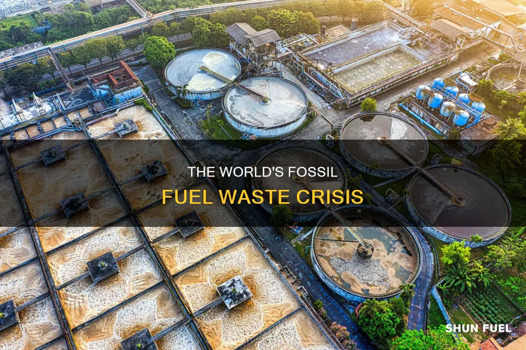 how much fossil fuel waste is there