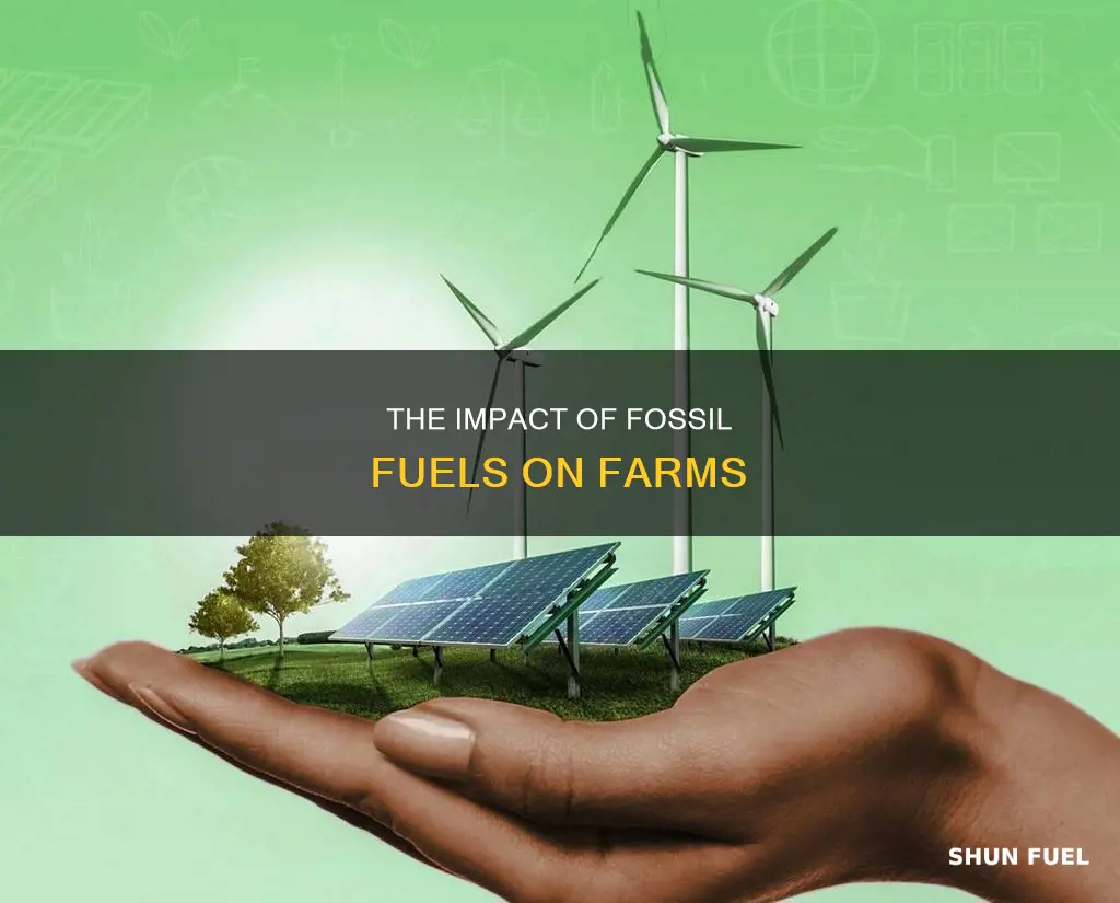 how much fossil fuels do farms use