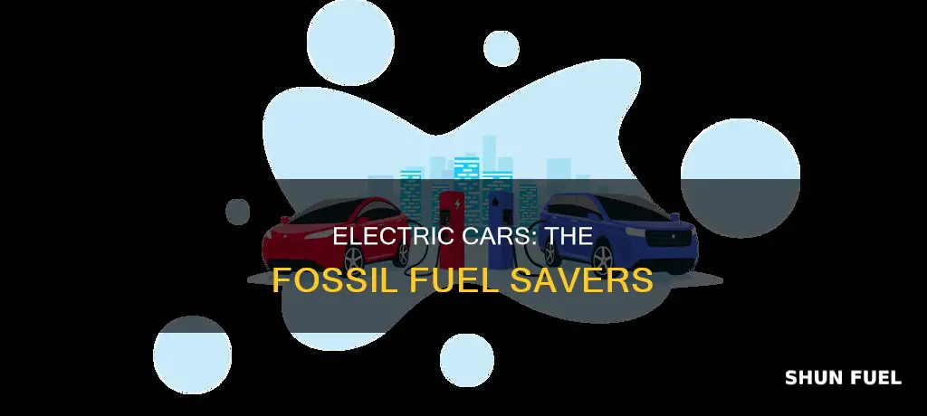 how much fossil fuels would electric cars save