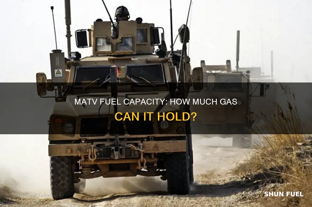 how much fuel can a matv hold