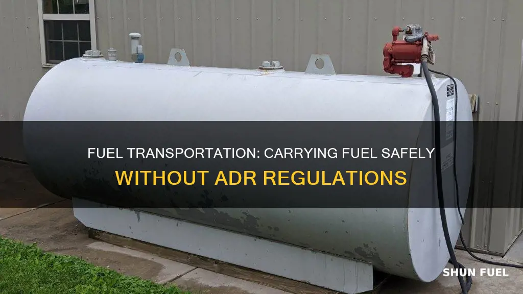 how much fuel can i carry without adr