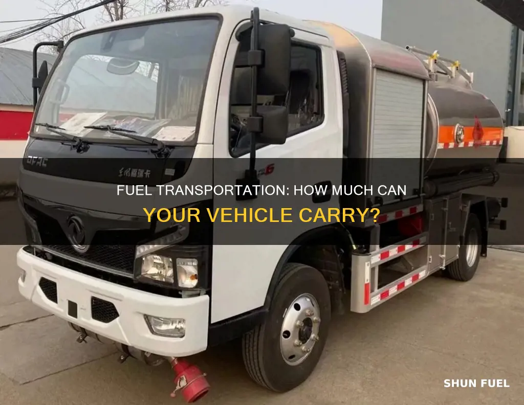 how much fuel can you transport in a vehicle