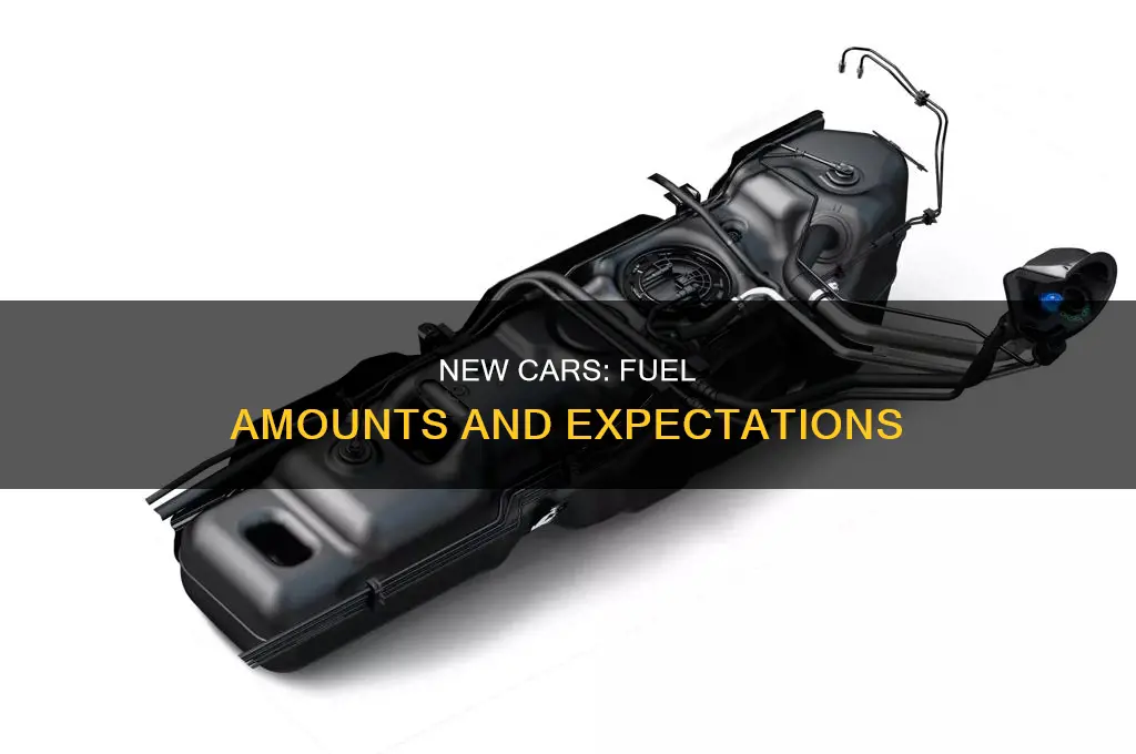 how much fuel comes in a new car