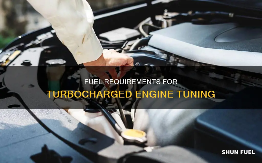 how much fuel do i need for turbocharged engine tuning