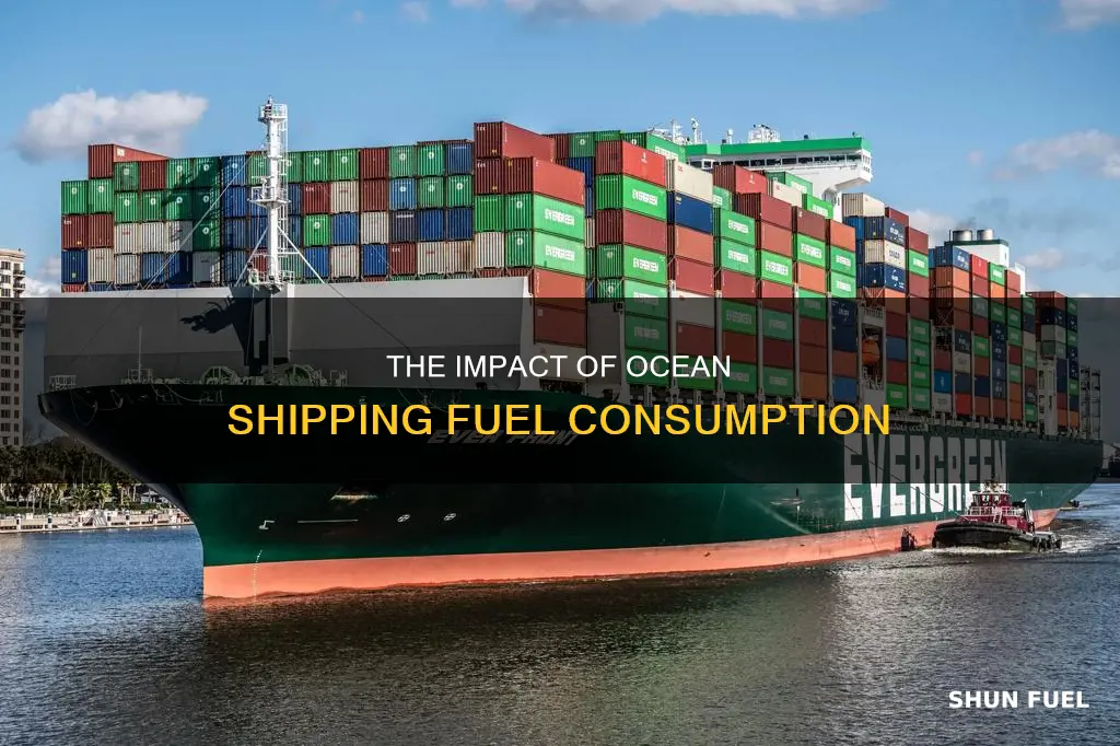 how much fuel do ocean ships use in shipping