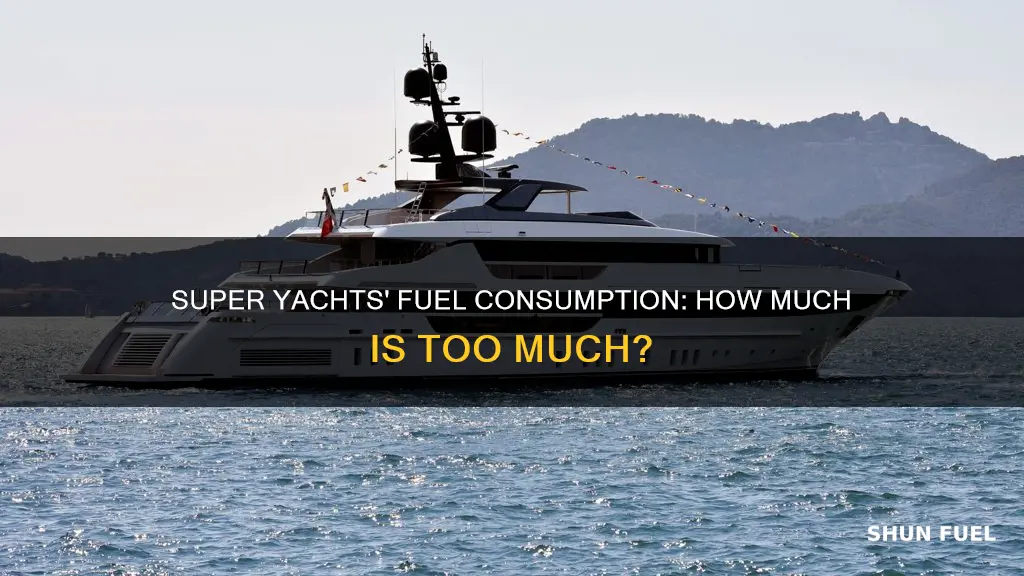 how much fuel do super yachts use
