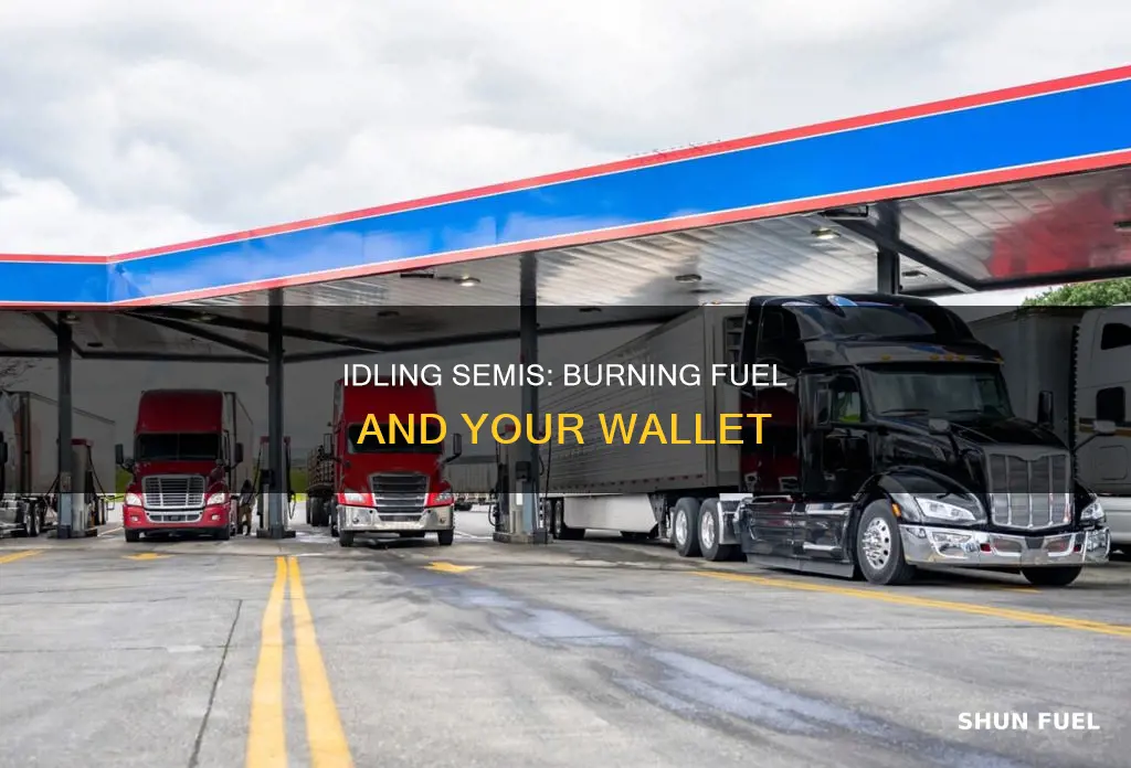 how much fuel do you burn idling semi