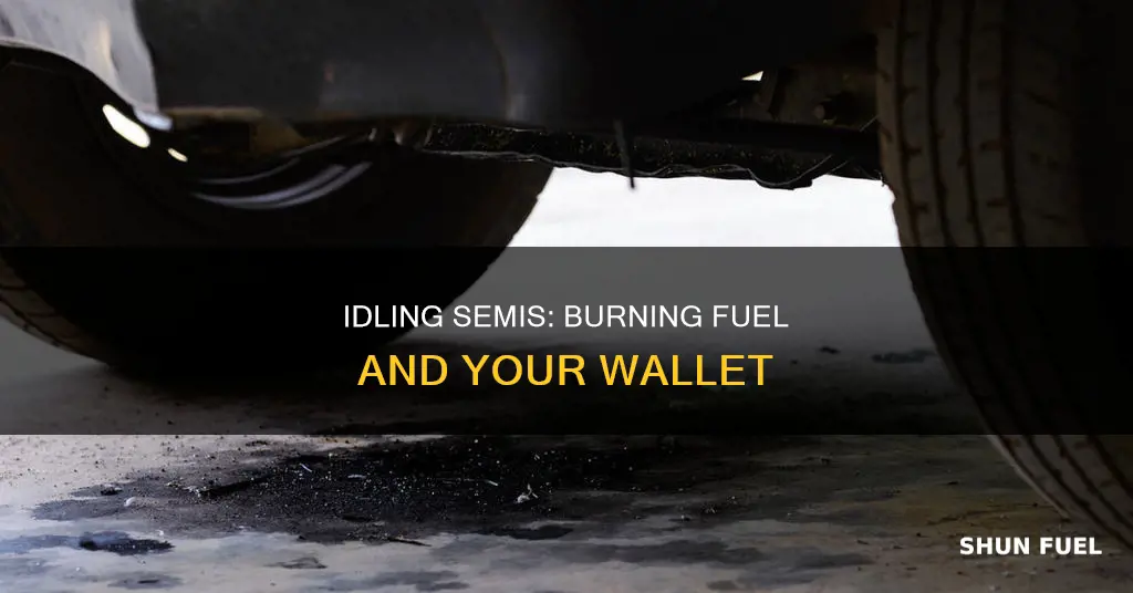 how much fuel do you lose idling a semi