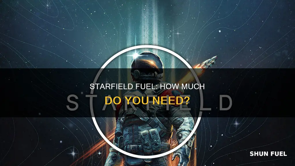 how much fuel do you need in starfield